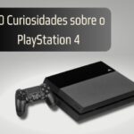 10 Curiosidades sobre o PlayStation 4